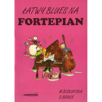 Łatwy blues na fortepian, M. Biskupska, D. Bruce, Crescendo
